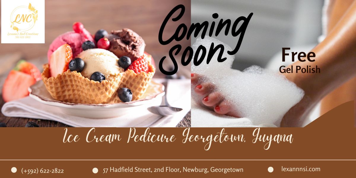 Are you ready for an Ice Cream Pedicure Georgetown Guyana?